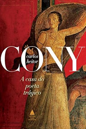 Capa do livro A casa do poeta trágico (Cony Nova Fronteira Acervo)