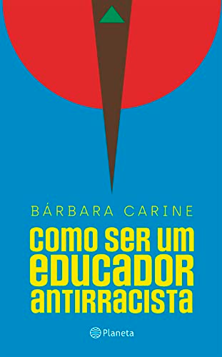 Capa do livro Como ser um educador antirracista: Para familiares e professores