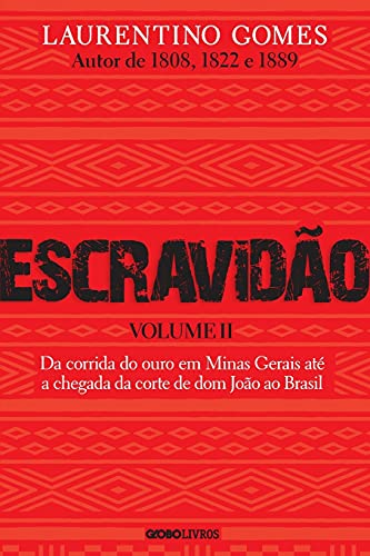 Capa do livro Escravidão - Volume 2: Da corrida do ouro em Minas Gerais até a chegada da corte de dom João ao Brasil