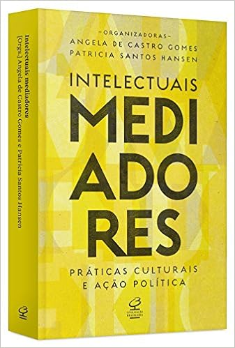 Capa do livro Intelectuais mediadores: Práticas culturais e ação política: Práticas culturais e ação política