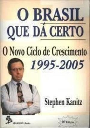 Capa do livro O Brasil Que Da Certo: O Novo Ciclo De Crescimento, 1994-2005