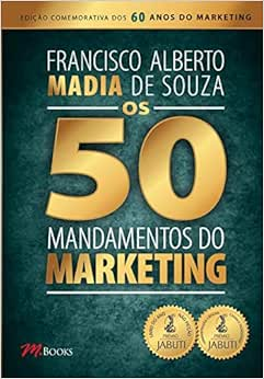 Capa do livro Os 50 Mandamentos do Marketing: Edição 2016/2020 Histórica Comemorativa dos 60 Anos de Marketing