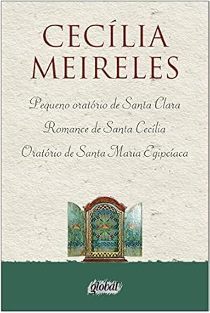 Capa do livro Pequeno oratório de santa clara, romance de santa cecília, oratório de santa maria egipcíaca