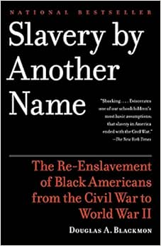 Capa do livro Slavery by Another Name: The Re-Enslavement of Black Americans from the Civil War to World War II