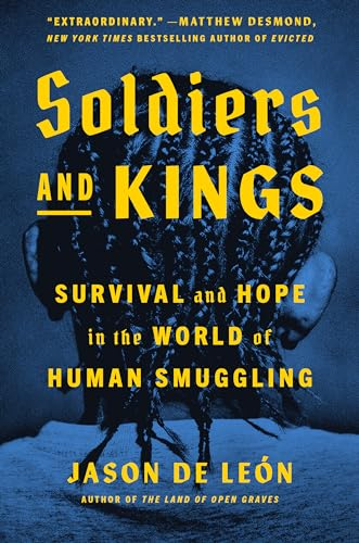 Capa do livro Soldiers and Kings: Survival and Hope in the World of Human Smuggling