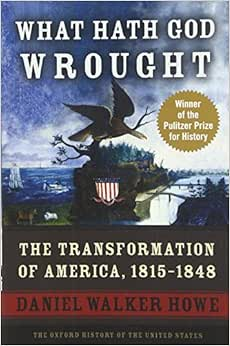 Capa do livro What Hath God Wrought: The Transformation of America, 1815-1848